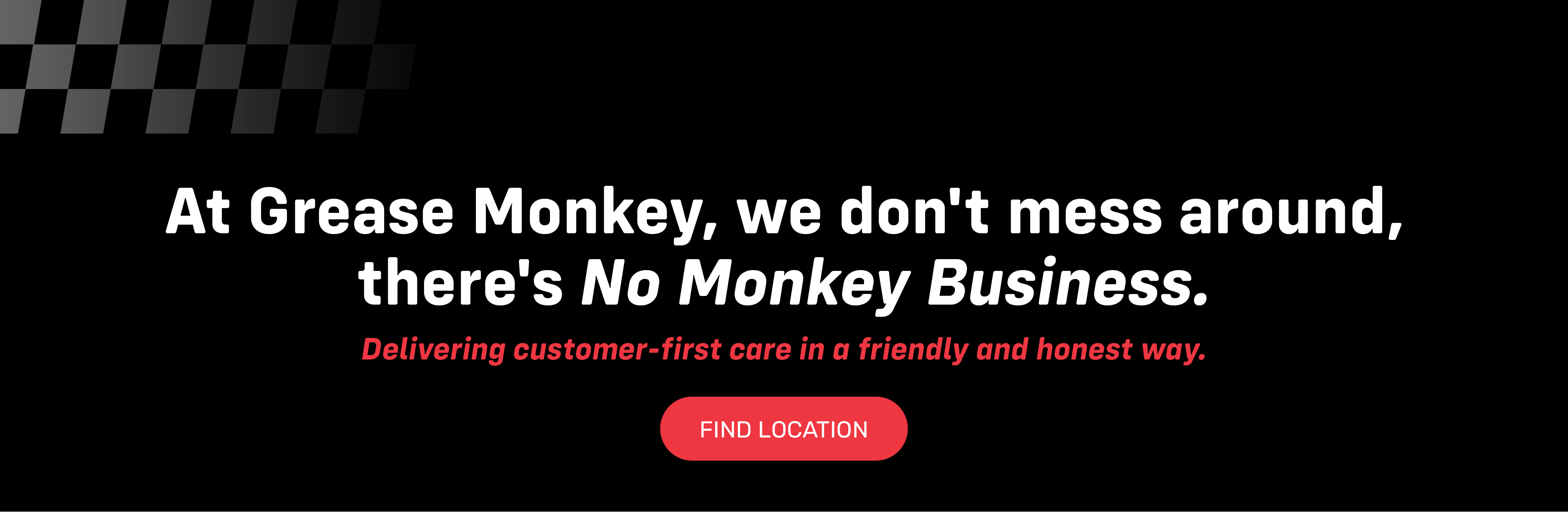 No Monkey Business — Grease Monkey brand campaign hero